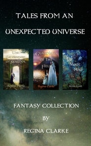 Tales from an Unexpected Universe: Fantasy Collection: The Gatekeepers of Genthor, Guardians of the Field, The Magic Hour