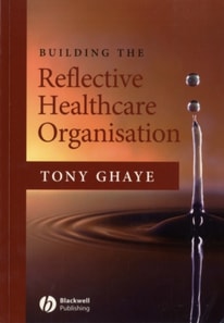Building the Reflective Healthcare Organisation
