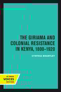 Giriama and Colonial Resistance in Kenya, 1800-1920
