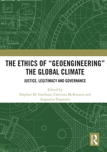 Ethics of &quote;Geoengineering&quote; the Global Climate