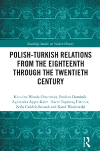 Polish-Turkish Relations from the Eighteenth through the Twentieth Century