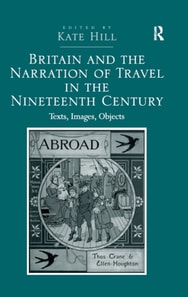 Britain and the Narration of Travel in the Nineteenth Century