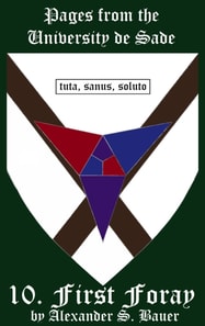 Pages from the University de Sade Episode 10: First Foray