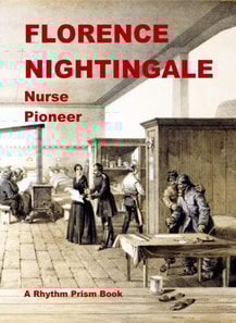 Florence Nightingale: Nurse Pioneer