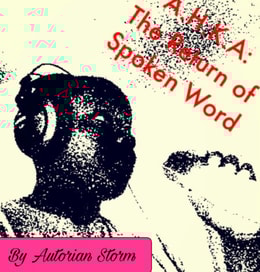 A.H.K.A: The Return of Spoken Word