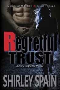 Regretful Trust (Book 6 of 6 in Dark and Chilling Jewels Trust M.U.R.D.E.R. Series)