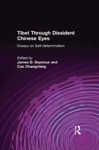 Tibet Through Dissident Chinese Eyes: Essays on Self-determination