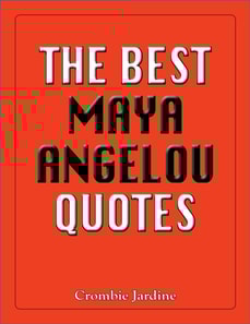 Best Maya Angelou Quotes