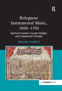 Bolognese Instrumental Music, 1660-1710