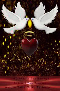Abrazame Luciernaga. Te Amare Para Siempre