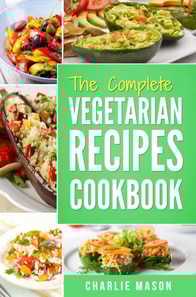 Complete Vegetarian Recipes Cookbook