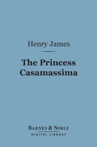 Princess Casamassima (Barnes & Noble Digital Library)