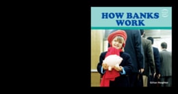 How Banks Work