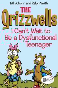 Grizzwells: I Can't Wait to Be a Dysfunctional Teenager