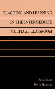 Teaching and Learning in the Intermediate Multiage Classroom