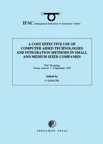 Cost Effective Use of Computer Aided Technologies and Integration Methods in Small and Medium Sized Companies
