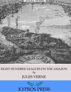 Eight Hundred Leagues on the Amazon