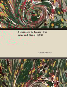3 Chansons de France - For Voice and Piano (1904)