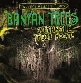 Banyan Trees Strangle Their Host!