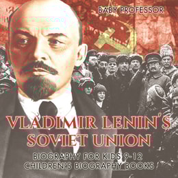 Vladimir Lenin's Soviet Union - Biography for Kids 9-12 | Children's Biography Books