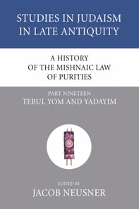 History of the Mishnaic Law of Purities, Part 19