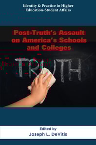 Post-Truth's Assault on America's Schools and Colleges