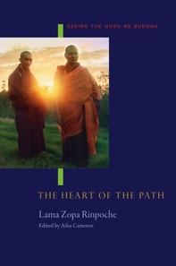 Heart of the Path: Seeing the Guru as Buddha
