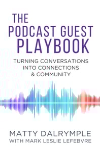 Podcast Guest Playbook: Turning Conversations into Connections and Community