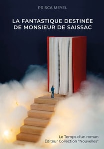 La fantastique destinee de monsieur de Saissac