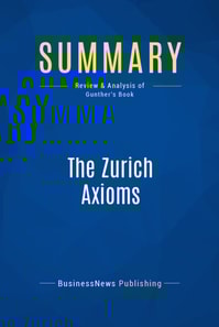 Summary: The Zurich Axioms