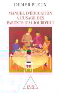 Manuel d'éducation à l'usage des parents d'aujourd'hui