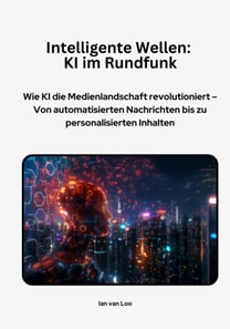 Intelligente Wellen:  KI im Rundfunk