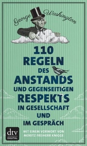 110 Regeln des Anstands und gegenseitigen Respekts in Gesellschaft und im Gespräch