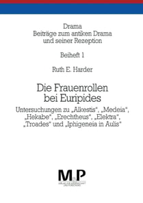 Drama. Beiheft 1: Die Frauenrolle bei Euripides