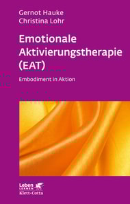 Emotionale Aktivierungstherapie (EAT) (Leben Lernen, Bd. 312)