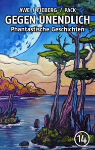 GEGEN UNENDLICH. Phantastische Geschichten – Nr. 14