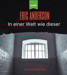 Eric Anderson - In einer Welt wie dieser
