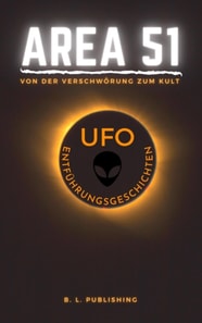 AREA 51 | von der Verschworung zum Kult & UFO ENTFUHRUNGSGESCHICHTEN
