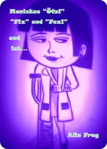 Meniskus "Ötzi", "Fix" und "Foxi" und ich...