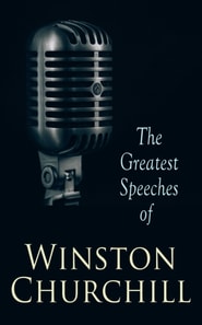 Greatest Speeches of Winston Churchill
