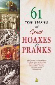 61 True Stories of Great Hoaxes and Pranks