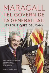 Maragall i el govern de la Generalitat: les polítiques del canvi