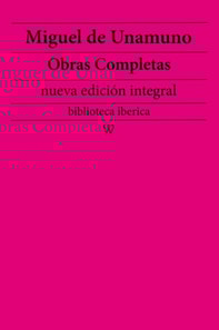 Miguel de Unamuno: Obras completas (nueva edición integral)