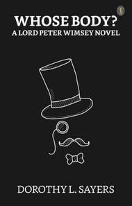 Whose Body? A Lord Peter Wimsey Novel