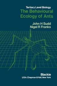 Behavioural Ecology of Ants