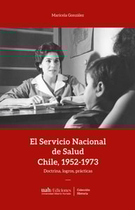 El Servicio Nacional de Salud, Chile 1952-1973