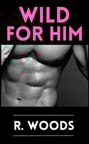 Wild For Him
