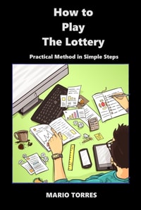 &quote;How to Play The Lottery&quote; Revolutionizing lottery players worldwide!