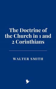 Doctrine of the Church in 1 and 2 Corinthians