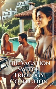 Vacation Switch Trilogy. Three book collection.